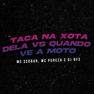Taca na Xota Dela Vs Quando Ve a Moto