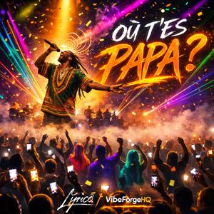 OÙ T'ES PAPA ?