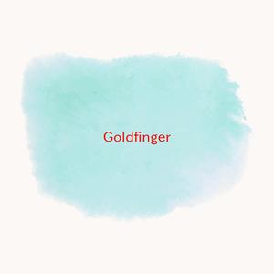 Goldfinger (Complete version originally performed by Shirley Bassey)