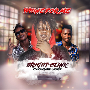 Whine for Me (feat. Cee Brown & Merit)