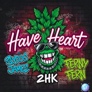 Have Heart (feat. Slydog James & Ferny Fern)