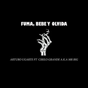 Fuma, Bebe y Olvida