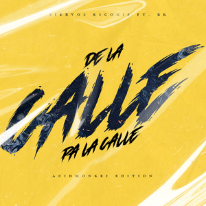 De la calle pa la calle (Acid Mokie Edition)