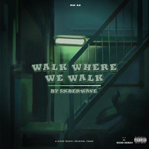 Walk Where We Walk