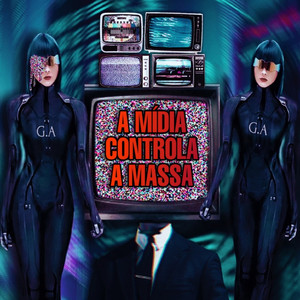 A MÍDIA CONTROLA A MASSA