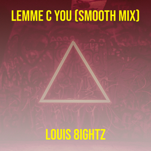 Lemme C You (Smooth Mix)