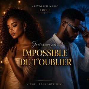 Impossible de t'oublier
