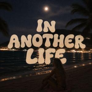 In Another Life