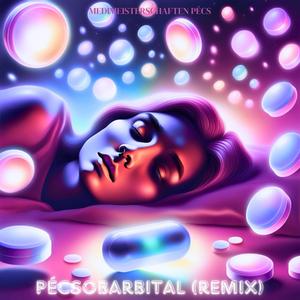 Pécsobarbital (Remix)