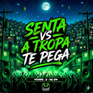 SENTA VS A TROPA TE PEGA