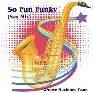 So Fun Funky (Sax Mix)