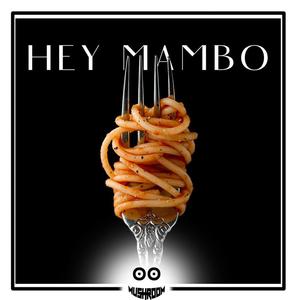 Mastered-Hey Mambo (MushrooM Bootleg)（MushrooM『蘑菇兄弟』 remix）