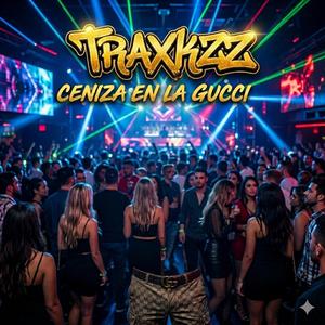 Traxkzz ceniza en la gucci