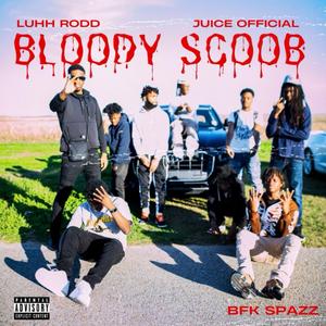 BLOODY SCOOB (feat. Juice Official & BFK Spazz)
