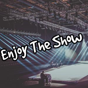 Enjoy The Show