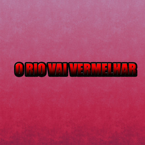 O Rio vai Vermelhar