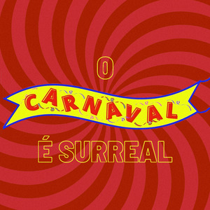 O Carnaval É Surreal