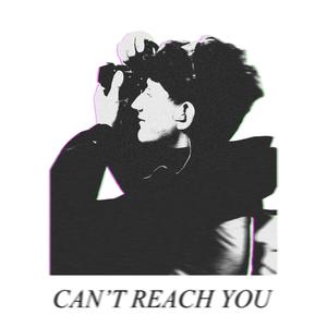 Can't Reach You