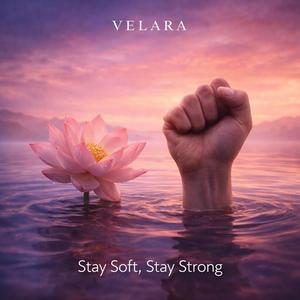 Stay Soft, Stay Strong