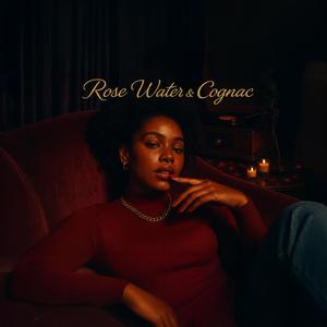Rose Water & Cognac