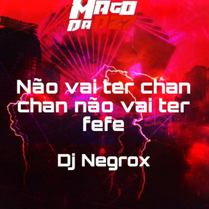 Não vai ter chan chan não vai ter fefe