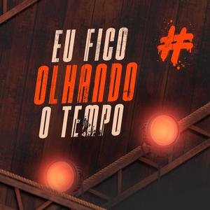 Eu Fico Olhando o Tempo (Acústico)