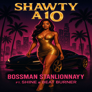shawty a 10 (Radio Edit)