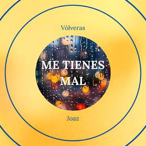 Me Tienes Mal