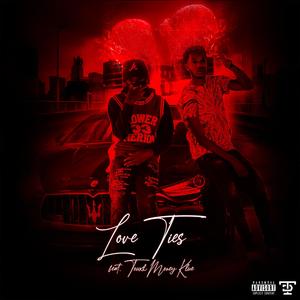 Love Ties (feat. TouxhMoneyKlue)