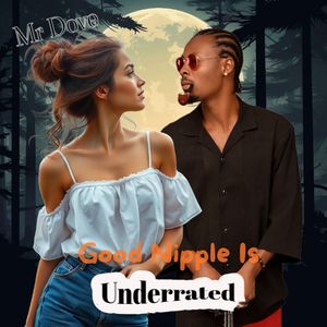 Good Nipple Is Underrated