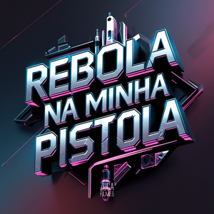 Rebola na Minha Pistola