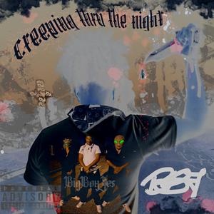 Creeping thru the night