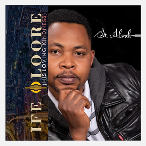 Ife Oloore (His Loving Kindness)