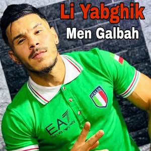 Li Yabghik Men Galbah