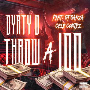 Throw A 100 (feat. GT Garza & Cele Cortez)