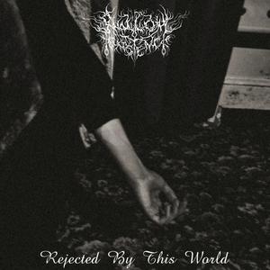 Rejected by This World