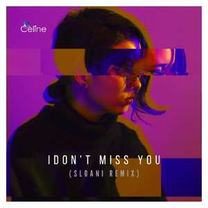 I Don't Miss You (Sloani Remix)