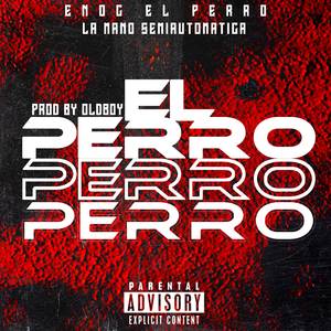 El Perro (Contenido explícito)