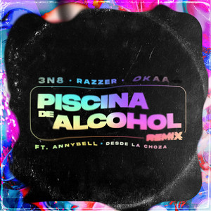 Piscina de Alcohol (ft. Annybell, Desde La Choza) (Remix)