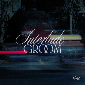 Groom (Interlude)
