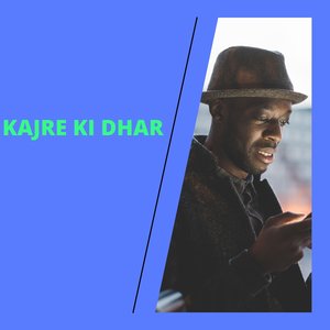 Kajre Ki Dhar