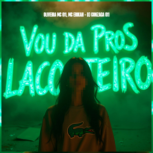 VOU DA PROS LACOSTEIRO