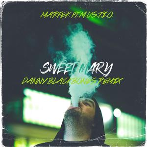 Sweet Mary (feat. M.U.S.T.I.O.) [Danny Blackbones Remix]