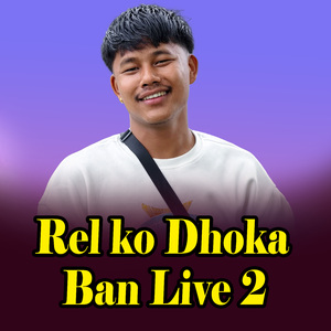 Rel Ko Dhoka Ban Live 2
