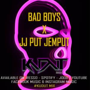 BAD BOY X PUT JEMPUT SOUND JJ