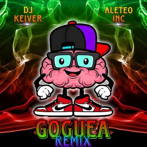 Goguea (Dj Keiver Remix)