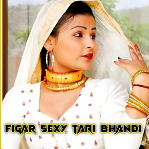 Figar Sexy Tari Bhandi