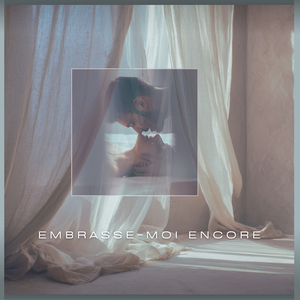 Embrasse moi encore