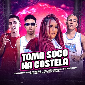 Toma Murro na Costela (feat. Laryssa Real)