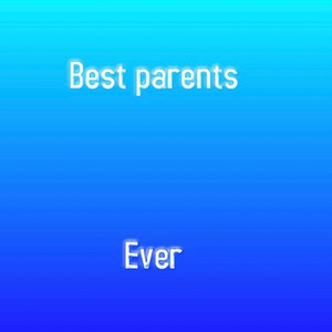 Best Parents Ever